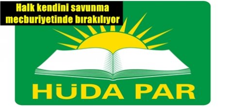 "Halk kendini savunma mecburiyetinde bırakılıyor"