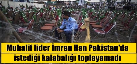 Muhalif lider İmran Han Pakistan'da istediği kalabalığı toplayamadı