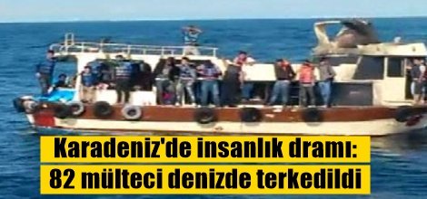 Karadeniz'de insanlık dramı: mülteciler denizde terkedildi