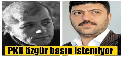 PKK özgür basın istemiyor