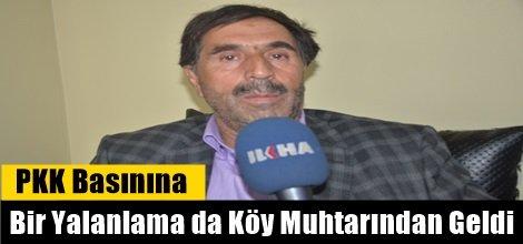 PKK Basınına Bir Yalanlama da Köy Muhtarından Geldi
