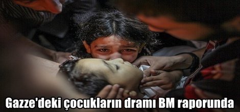 Gazze'deki çocukların dramı BM raporunda