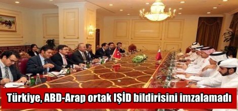 Türkiye, ABD-Arap ortak IŞİD bildirisini imzalamadı