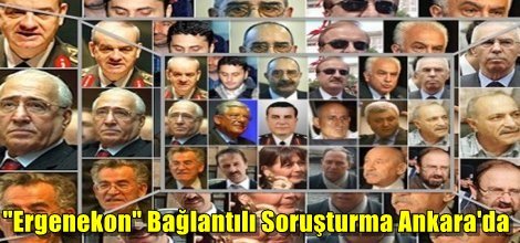 "Ergenekon" Bağlantılı Soruşturma Ankara'da