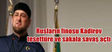 Rusların finosu Kadirov tesettüre ve sakala savaş açtı