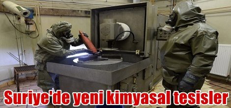 Suriye'de yeni kimyasal tesisler