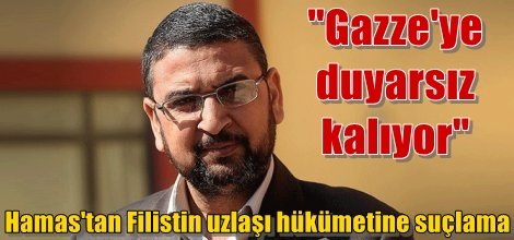 Hamas'tan Filistin uzlaşı hükümetine suçlama