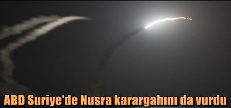 ABD Suriye'de Nusra karargahını da vurdu