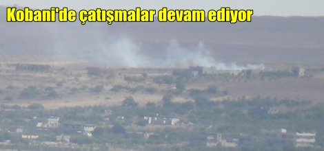 Kobani'de çatışmalar devam ediyor
