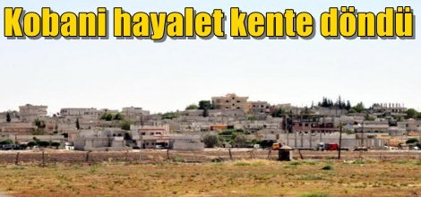 Kobani hayalet kente döndü