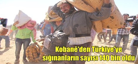 Kobanê'den Türkiye'ye sığınanların sayısı 140 bin oldu