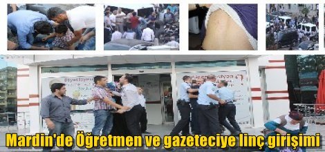 Mardin'de Öğretmen ve gazeteciye linç girişimi