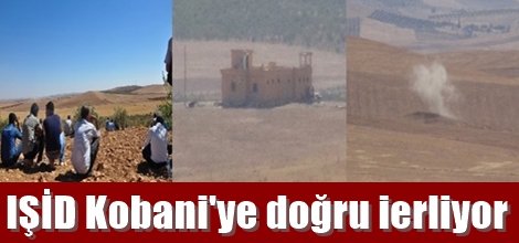 IŞİD'in Kobani'ye ilerleyişi devam ediyor
