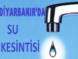 Diyarbakır'da 24 saat su kesintisi