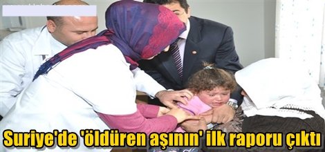 Suriye'de 'öldüren aşının' ilk raporu çıktı