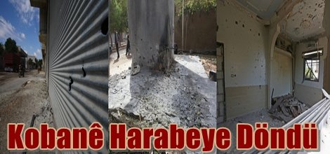 Kobanê Harabeye Döndü