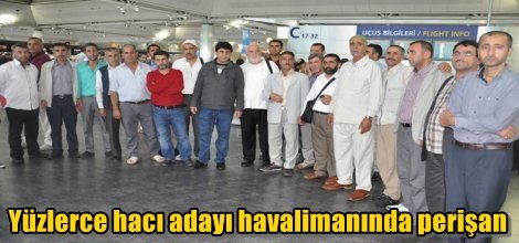 Yüzlerce hacı adayı havalimanında perişan