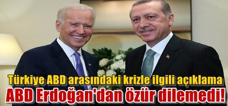 Türkiye ABD arasındaki krizle ilgili açıklama: ABD özür dilemedi