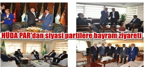 HÜDA PAR'dan siyasi partilere bayram ziyareti