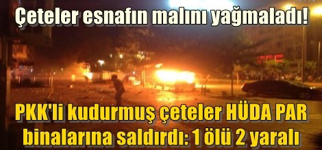 PKK'li kudurmuş çeteler HÜDA PAR'lılara saldırdı: 1 ölü 2 yaralı