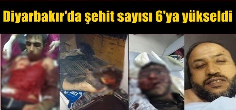 Diyarbakır'da şehit sayısı 6'ya yükseldi