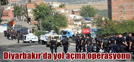 Diyarbakır Fiskaya'da yol açma operasyonu