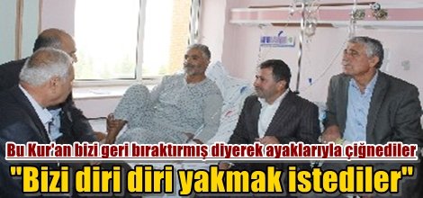 "Bizi diri diri yakmak istediler"