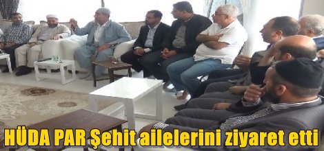 HÜDA PAR Şehit ailelerini ziyaret etti