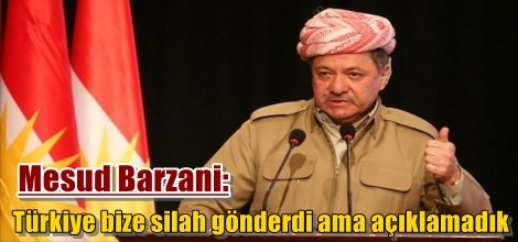 Mesud Barzani: Türkiye bize silah gönderdi ama açıklamadık
