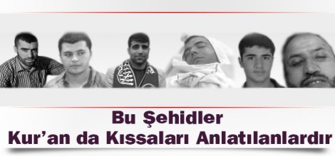Bu Şehidler Kur`an da Kıssaları Anlatılanlardır