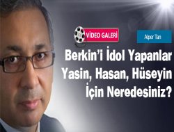 Berkin`i İdol Yapanlar Yasin, Hasan, Hüseyin İçin Neredesiniz?