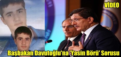 Başbakan Davutoğlu'na 'Yasin Börü' Sorusu