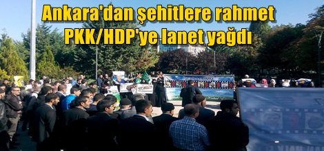 Ankara'dan şehitlere rahmet PKK/HDP'ye lanet yağdı