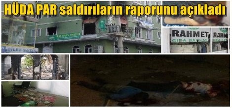 HÜDA PAR, saldırıların raporunu açıkladı