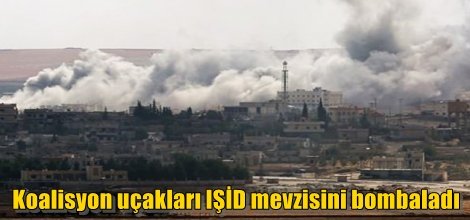 Koalisyon uçakları IŞİD mevzisini bombaladı