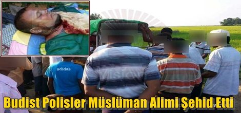 Budist Polisler Müslüman Alimi Şehid Etti