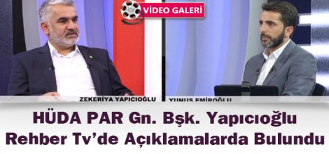 HÜDA PAR Gn. Bşk. Yapıcıoğlu Rehber Tv`de Açıklamalarda Bulundu
