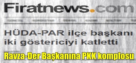 Ravza-Der Başkanına PKK komplosu