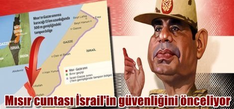 Mısır cuntası İsrail'in güvenliğini önceliyor