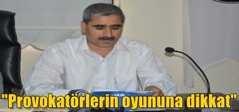 Göçmez: "Provokatörlerin oyununa dikkat"