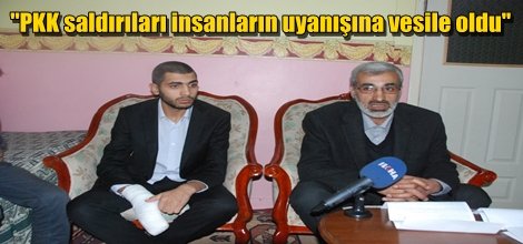 "PKK saldırıları insanların uyanışına vesile oldu"