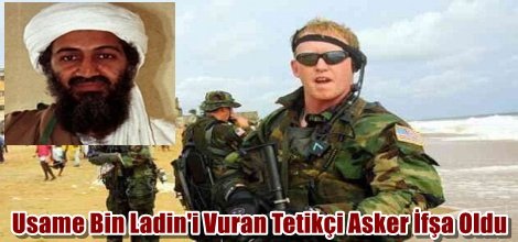 Usame Bin Ladin'i Vuran Asker İfşa Oldu