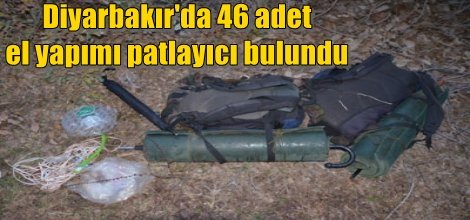 Diyarbakır'da 46 adet el yapımı patlayıcı bulundu