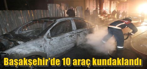 Başakşehir'de 10 araç kundaklandı