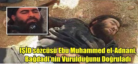 IŞİD sözcüsü Ebu Muhammed el-Adnani, Bağdadi'nin Vurulduğunu Doğruladı