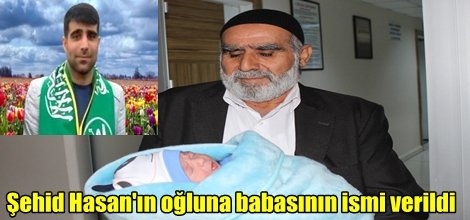 Şehid Hasan'ın oğluna babasının ismi verildi