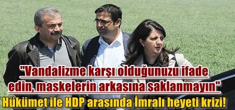 Hükümet ile HDP arasında İmralı heyeti krizi!