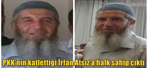 PKK'nin katlettiği İrfan Atsız'a halk sahip çıktı