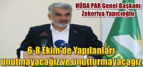 Yapıcıoğlu: 6-8 Ekim'de Yapılanları unutmayacağız ve unutturmayacağız