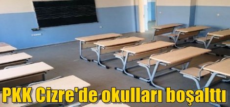 PKK Cizre'de okulları boşalttı
